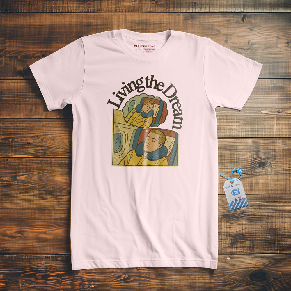 Living The Dream - T-Shirt