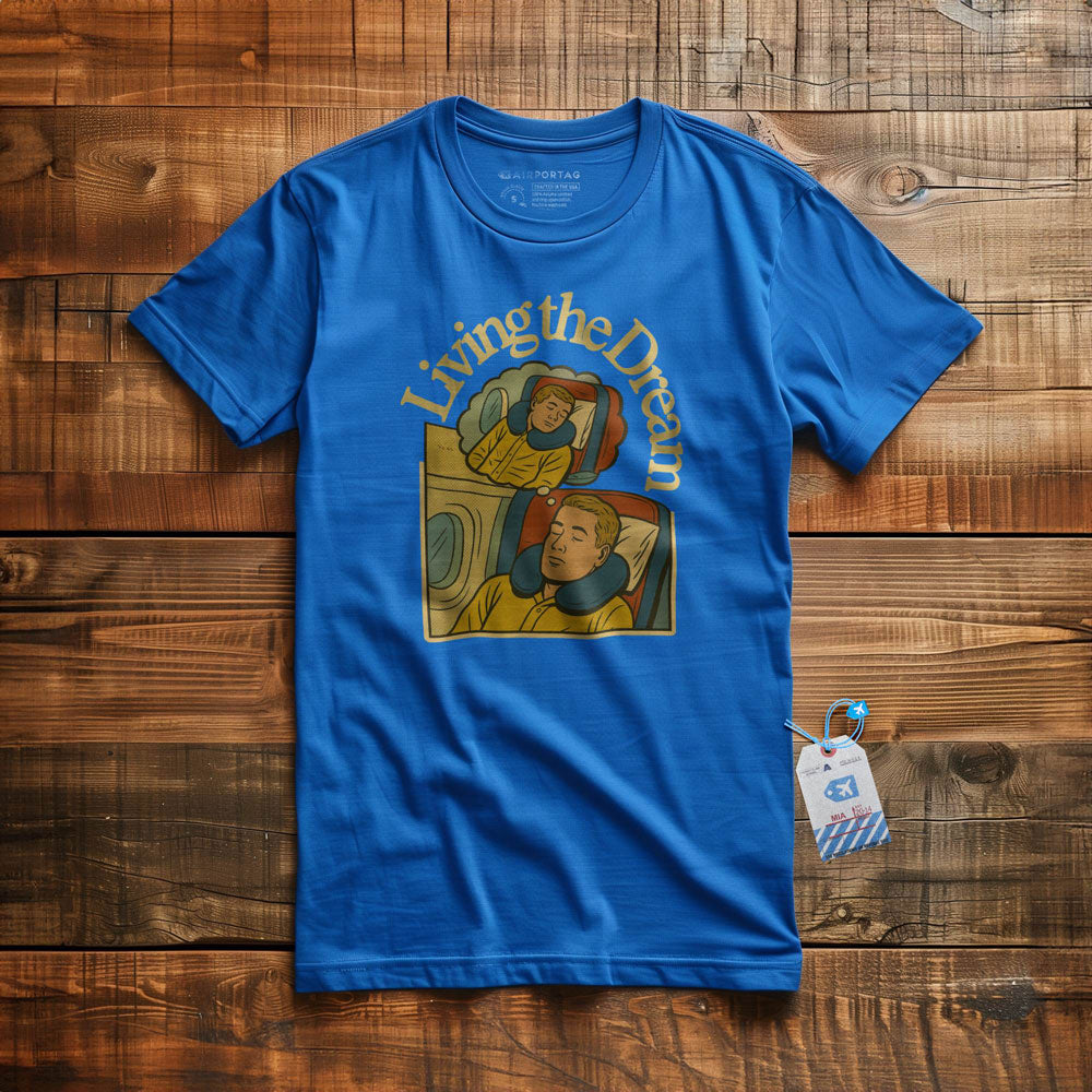 Living The Dream - T-Shirt