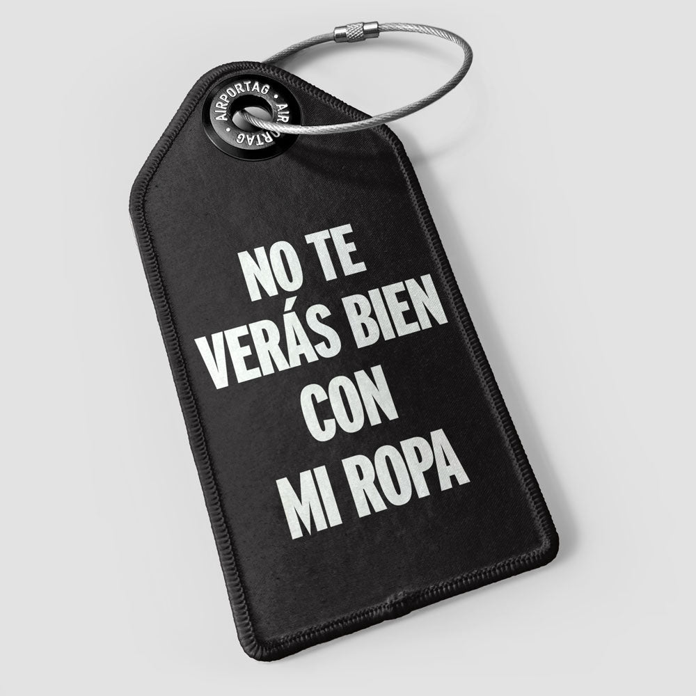 You Won't Look Good - Luggage Tag
