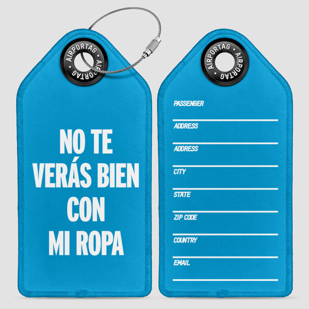 You Won't Look Good - Luggage Tag