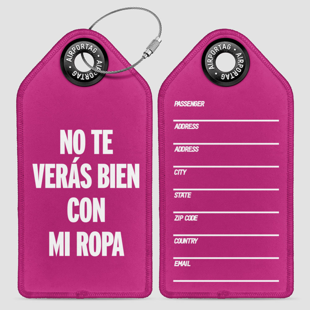 You Won't Look Good - Luggage Tag