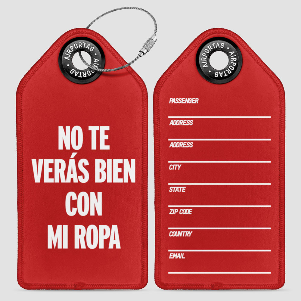 You Won't Look Good - Luggage Tag