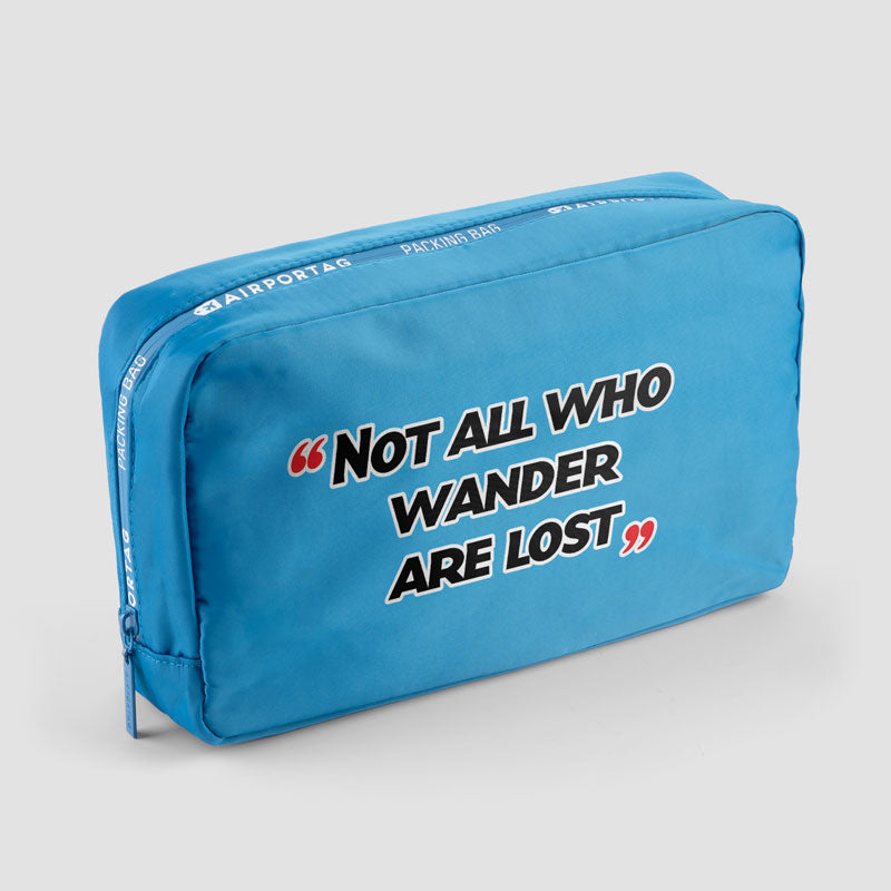 Not All Who Wander Are Lost - Packing Bag