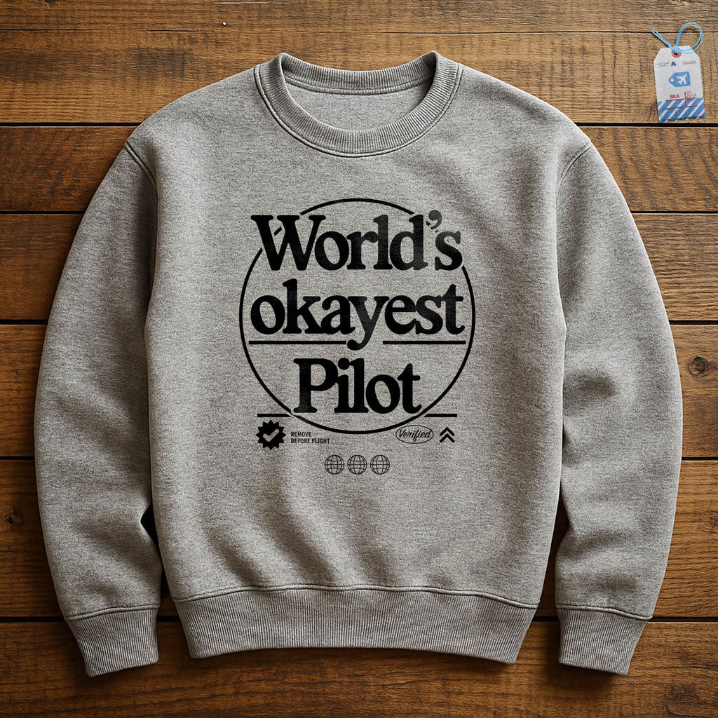 World's Okayest Pilot - Sweatshirt