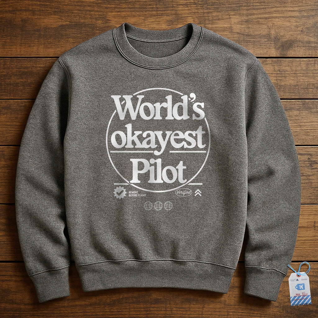 World's Okayest Pilot - Sweatshirt