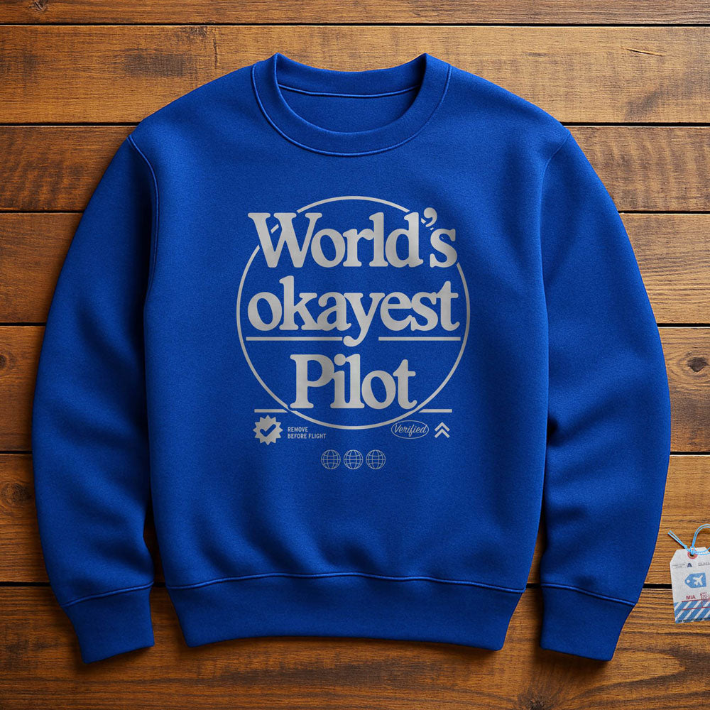 World's Okayest Pilot - Sweatshirt