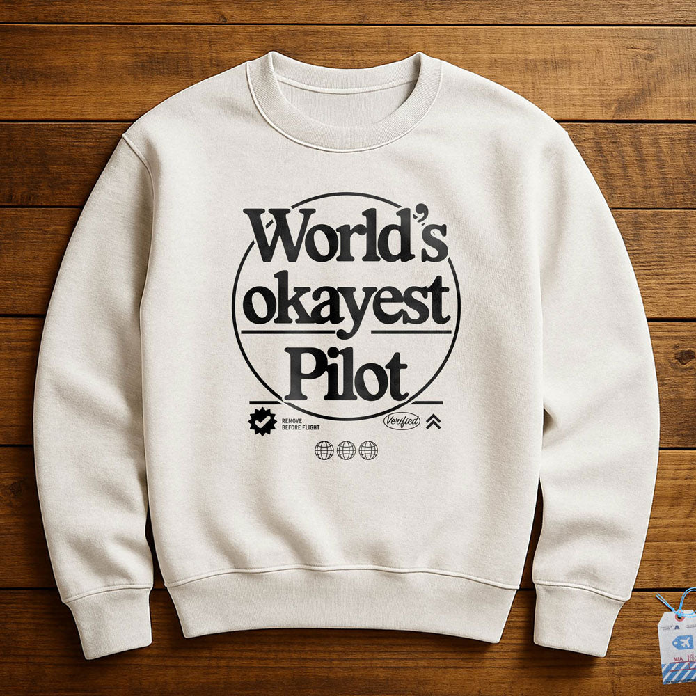 World's Okayest Pilot - Sweatshirt