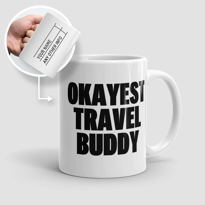 Okayest Travel Buddy - Mug