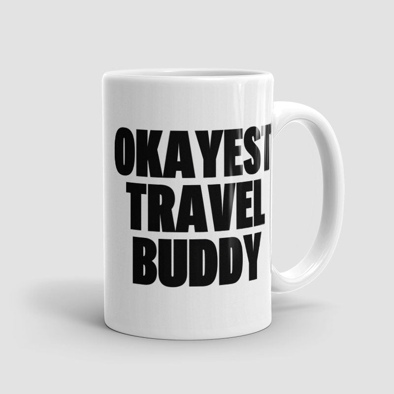 Okayest Travel Buddy - Mug