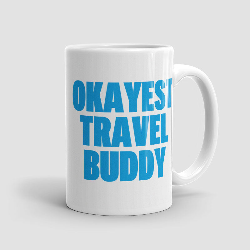 Okayest Travel Buddy - Mug