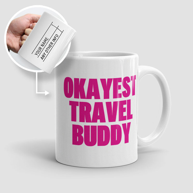 Okayest Travel Buddy - Mug