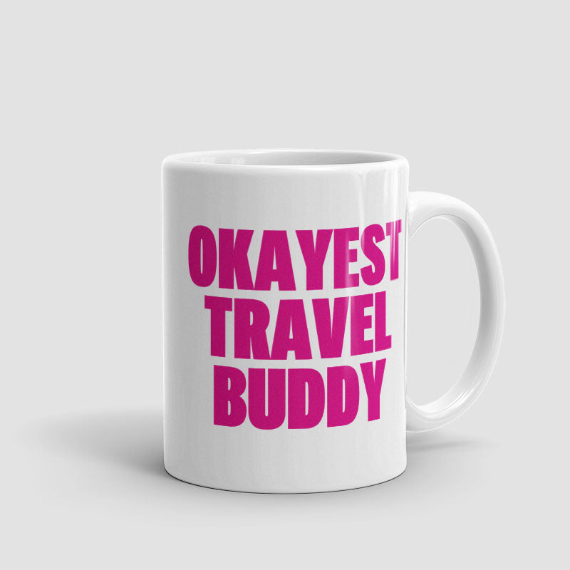 Okayest Travel Buddy - Mug