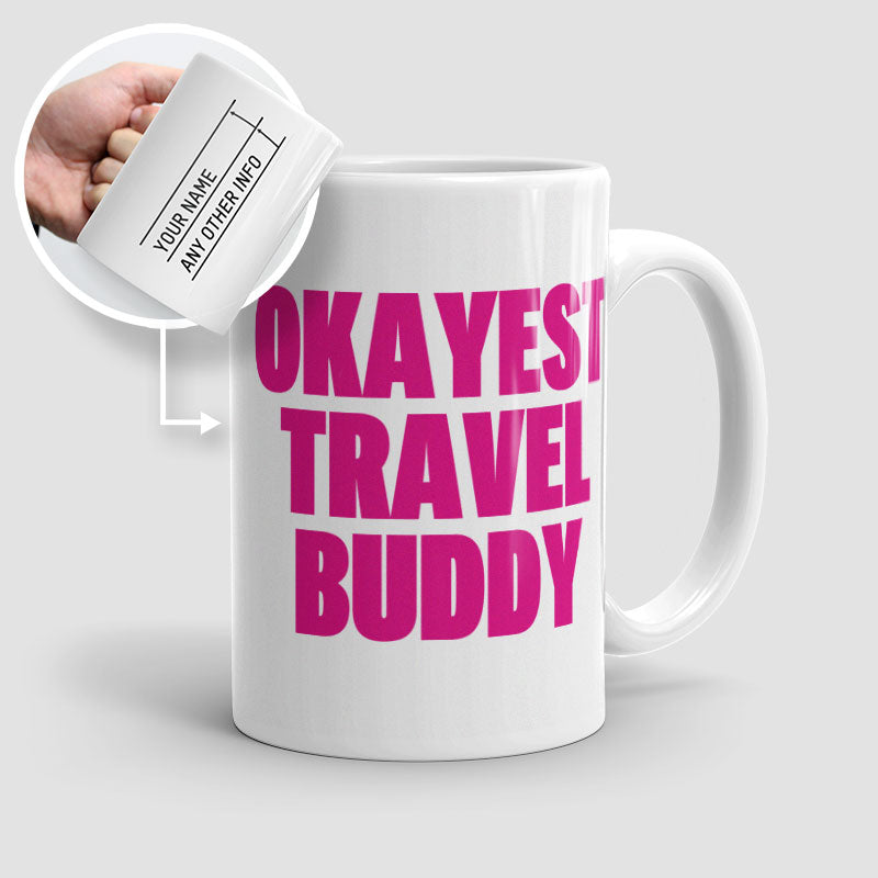 Okayest Travel Buddy - Mug