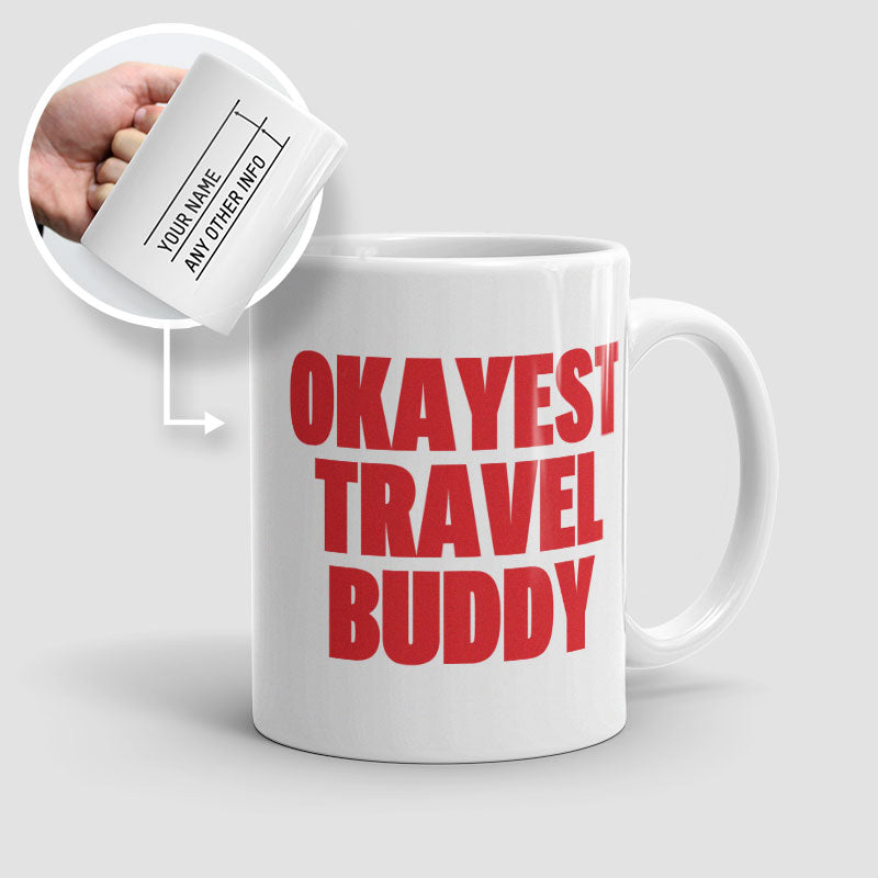 Okayest Travel Buddy - Mug