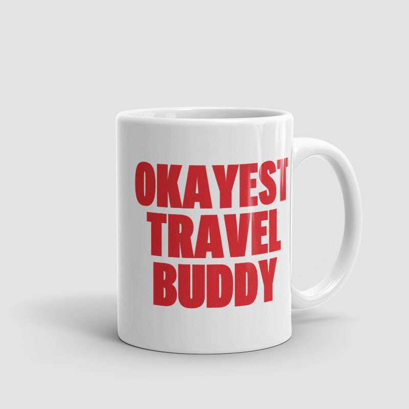 Okayest Travel Buddy - Mug