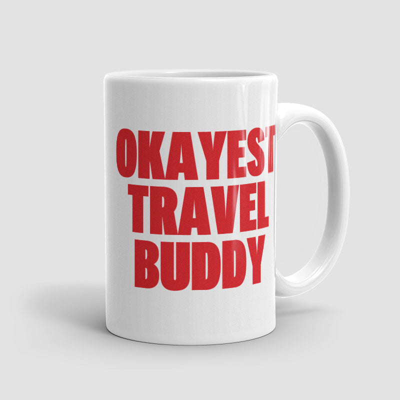 Okayest Travel Buddy - Mug