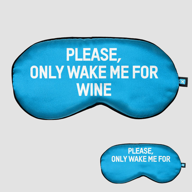 Only Wake Me For Wine - Sleep Mask