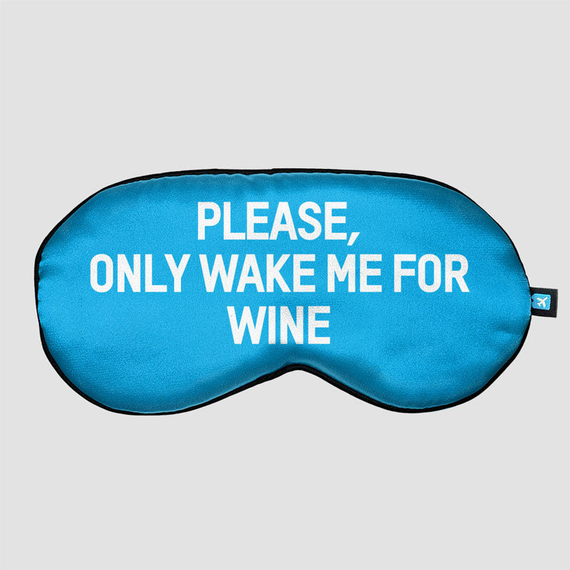 Only Wake Me For Wine - Sleep Mask