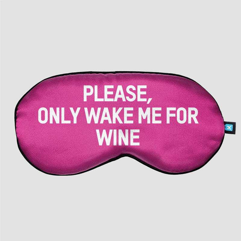 Only Wake Me For Wine - Sleep Mask