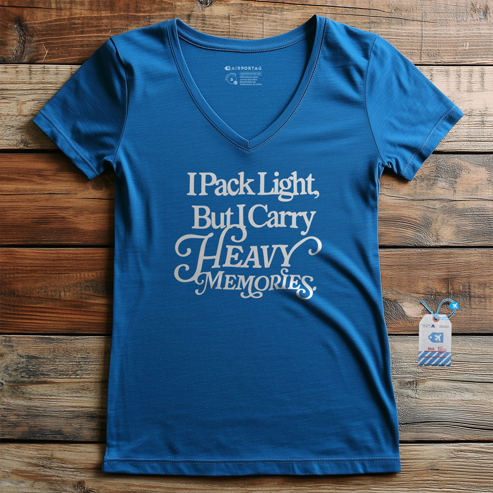 I Pack Light, But I Carry Heavy Memories - Women's V-Neck T-Shirt