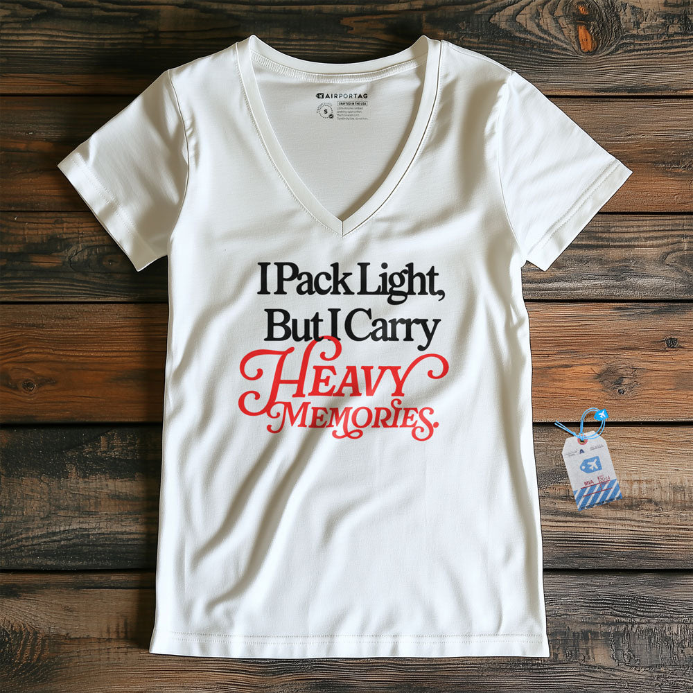 I Pack Light, But I Carry Heavy Memories - Women's V-Neck T-Shirt