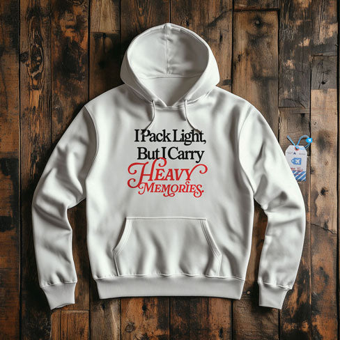 I Pack Light, But I Carry Heavy Memories - Pullover Hoodie