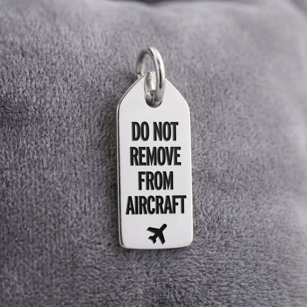 Do Not Remove From Aircraft - Mini Tag - Charm