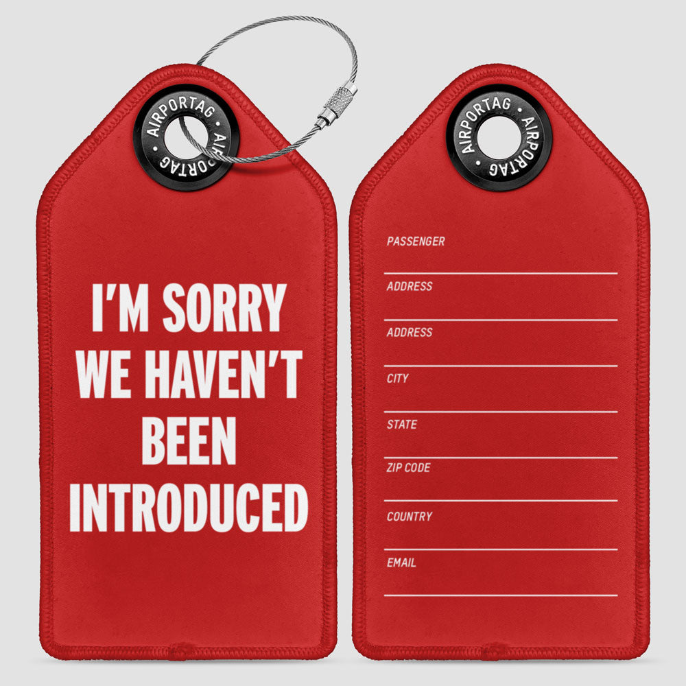 We Haven't Been Introduced - Luggage Tag