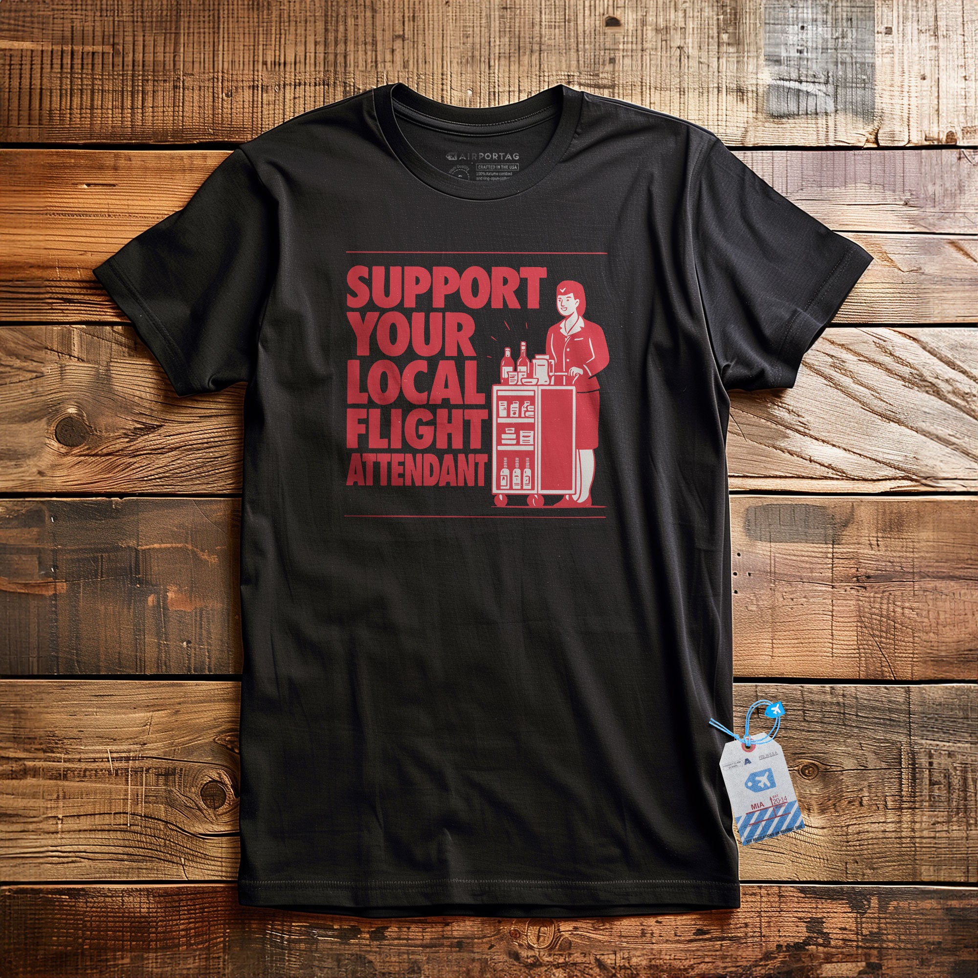 Support Your Local Flight Attendant - T-Shirt