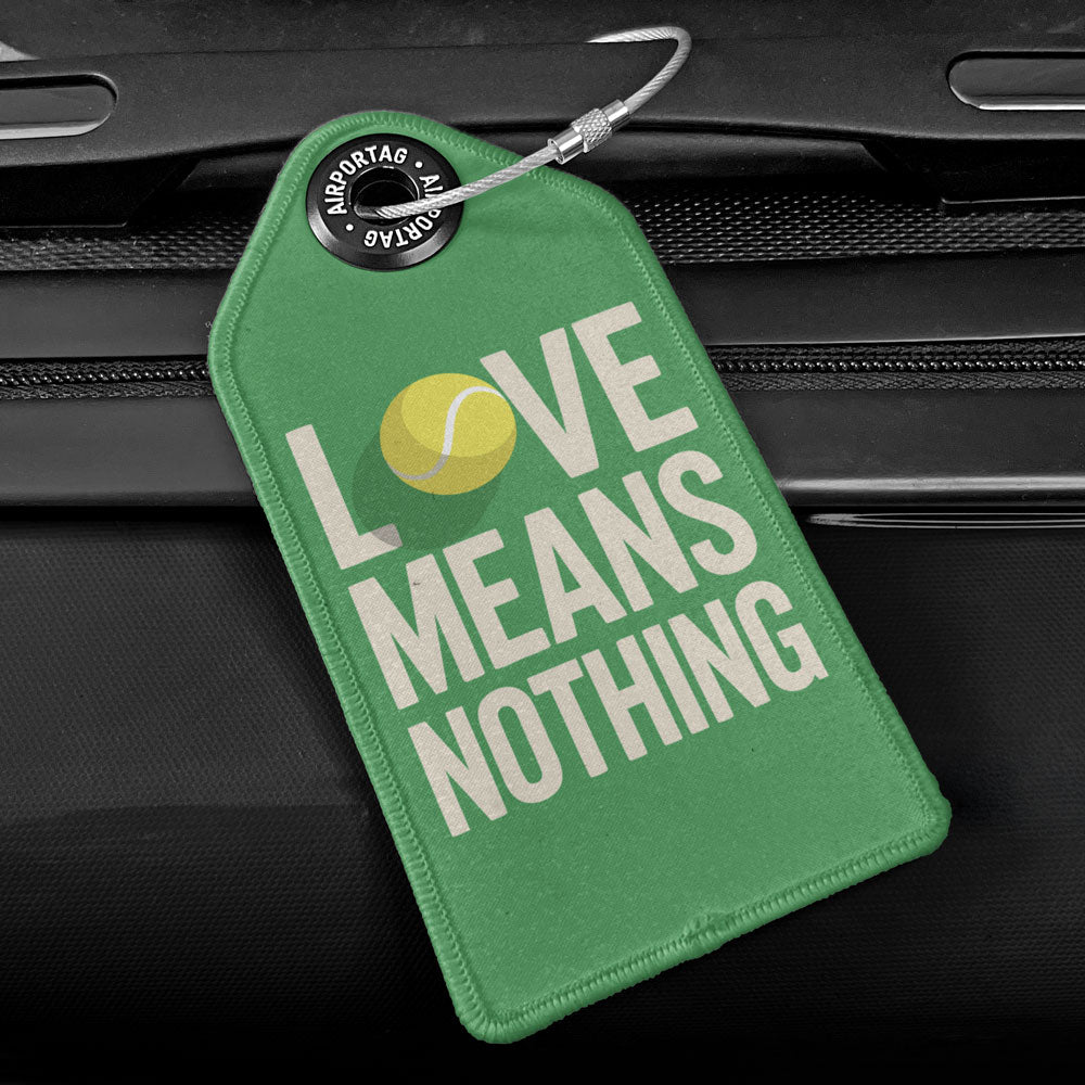 Love Means Nothing - Luggage Tag
