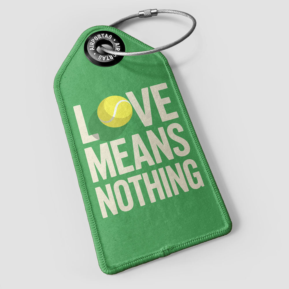 Love Means Nothing - Luggage Tag