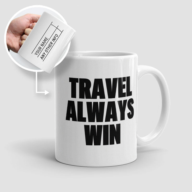 Travel Always Win - Mug