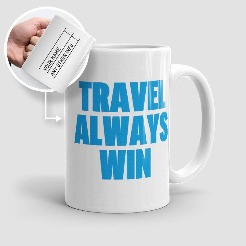 Travel Always Win - Mug