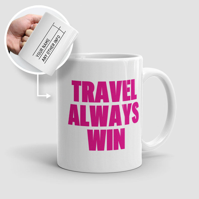 Travel Always Win - Mug