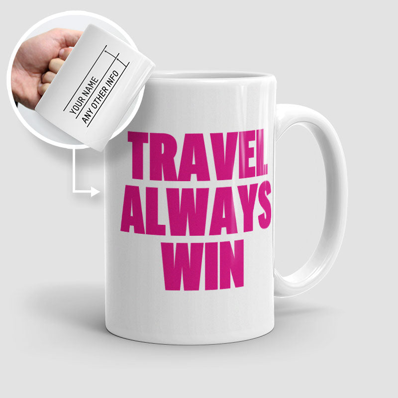 Travel Always Win - Mug