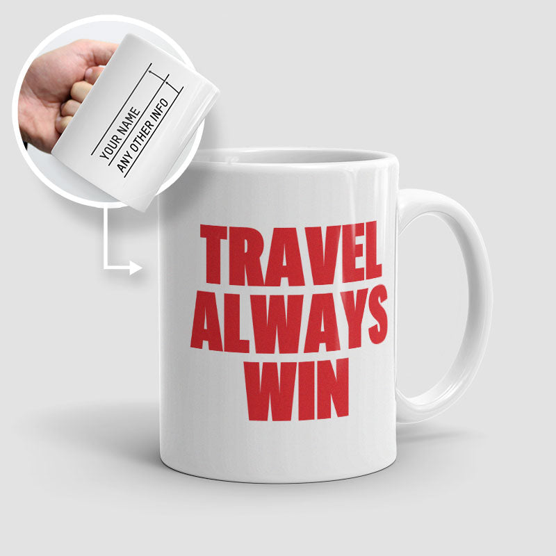 Travel Always Win - Mug