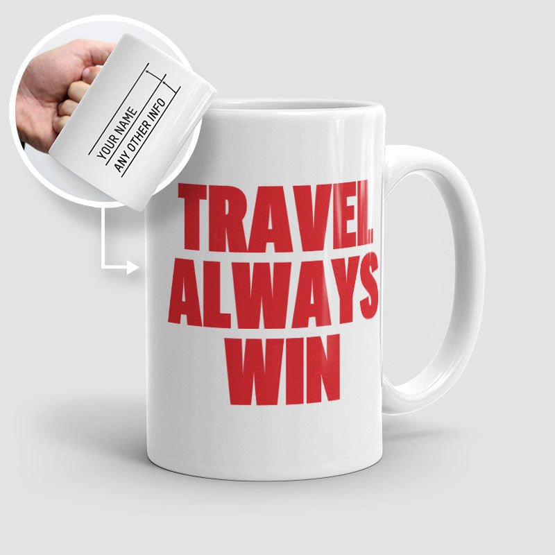 Travel Always Win - Mug