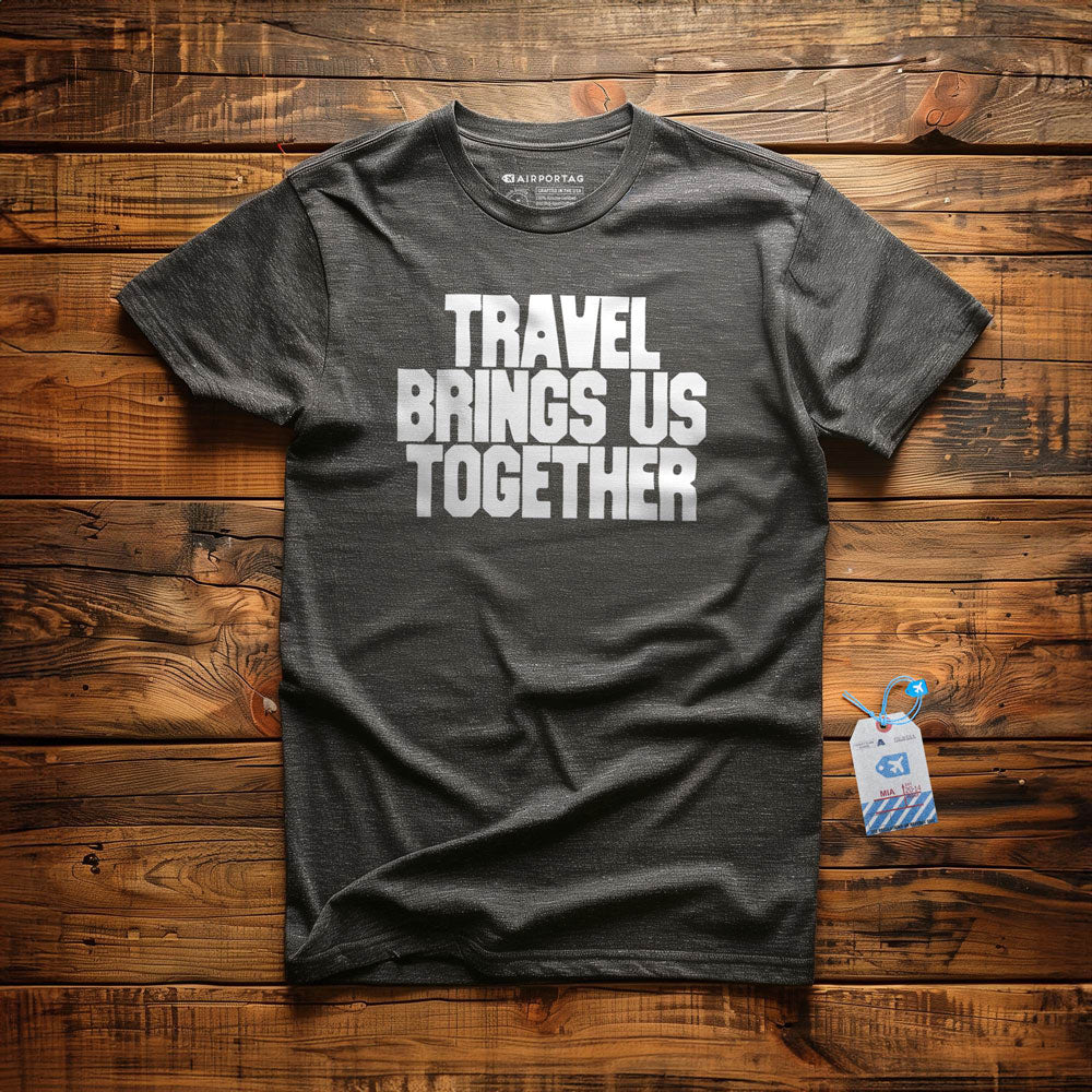 Travel Brings Us Together - T-Shirt