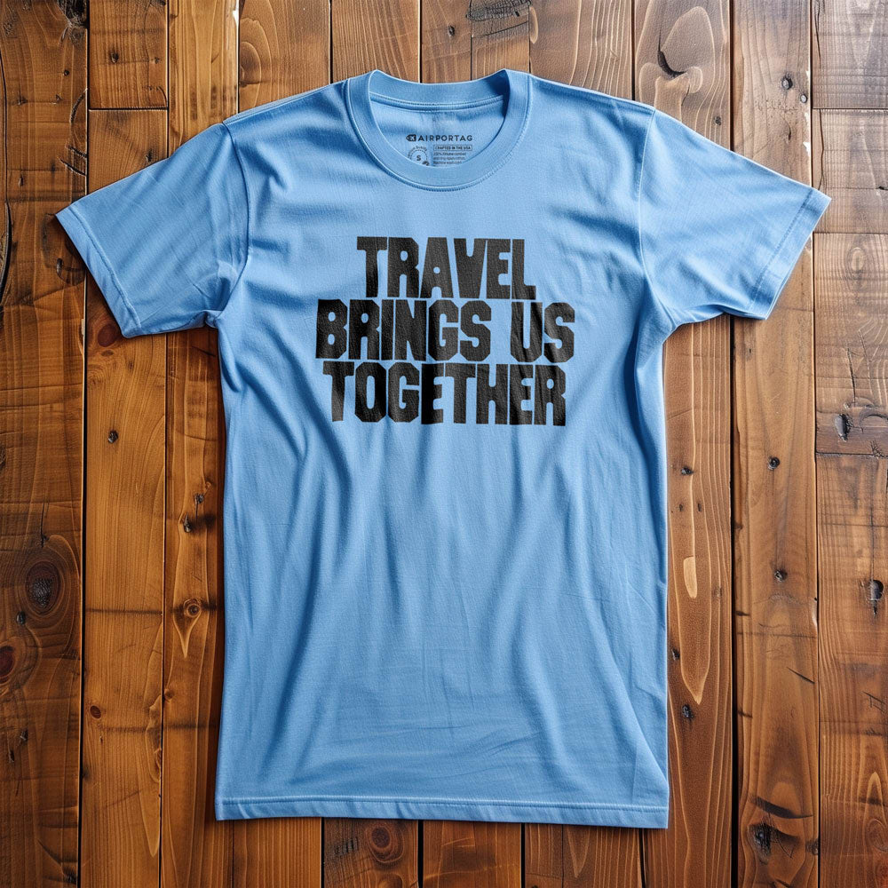 Travel Brings Us Together - T-Shirt