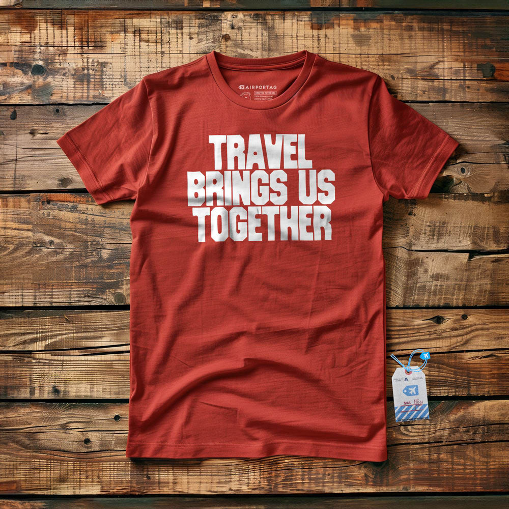 Travel Brings Us Together - T-Shirt