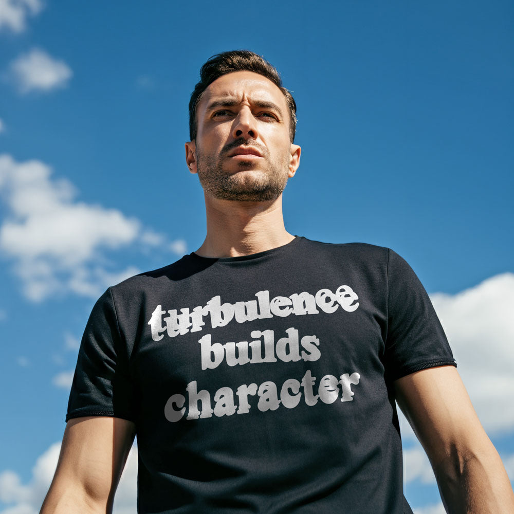 Turbulence Builds Character - T-shirt