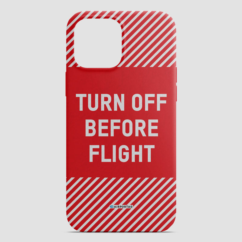 Turn Off Before Flight - Phone Case
