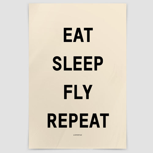 Eat Sleep Fly - Poster - Airportag