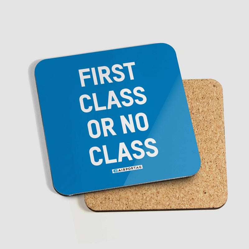 First Class or No Class - Coaster - Airportag