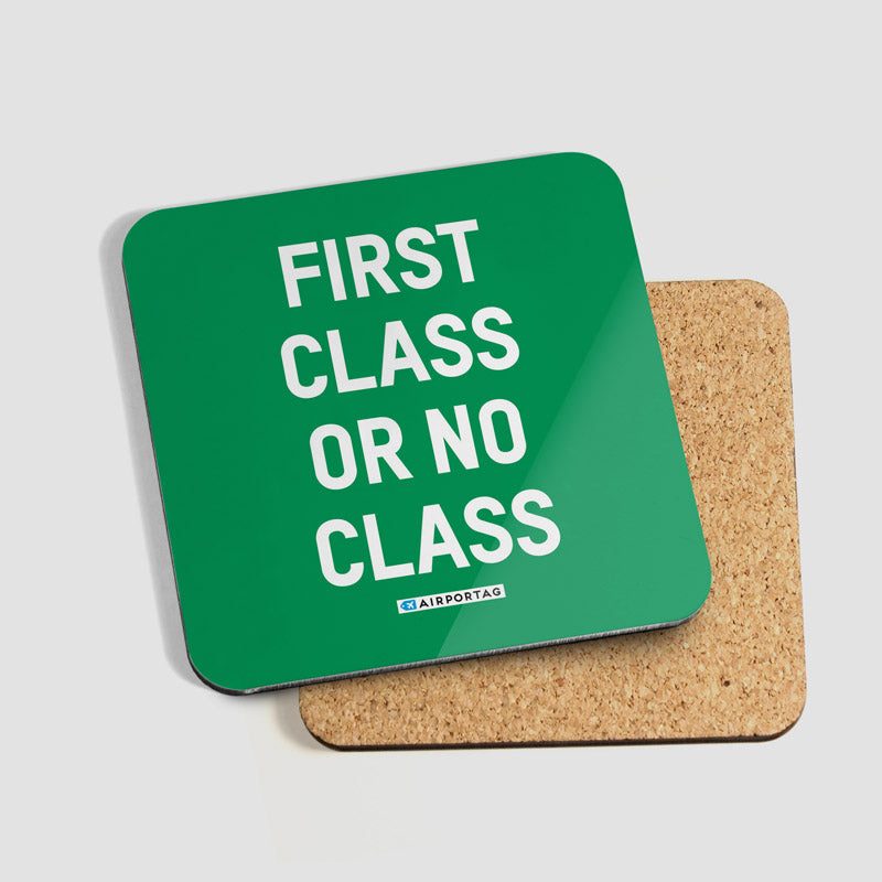 First Class or No Class - Coaster - Airportag