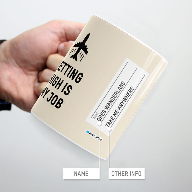 Getting High Is My Job - Mug - Airportag