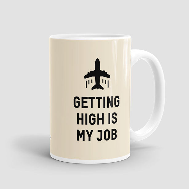 Getting High Is My Job - Mug - Airportag