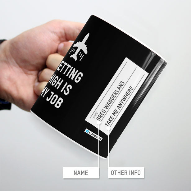 Getting High Is My Job - Mug - Airportag