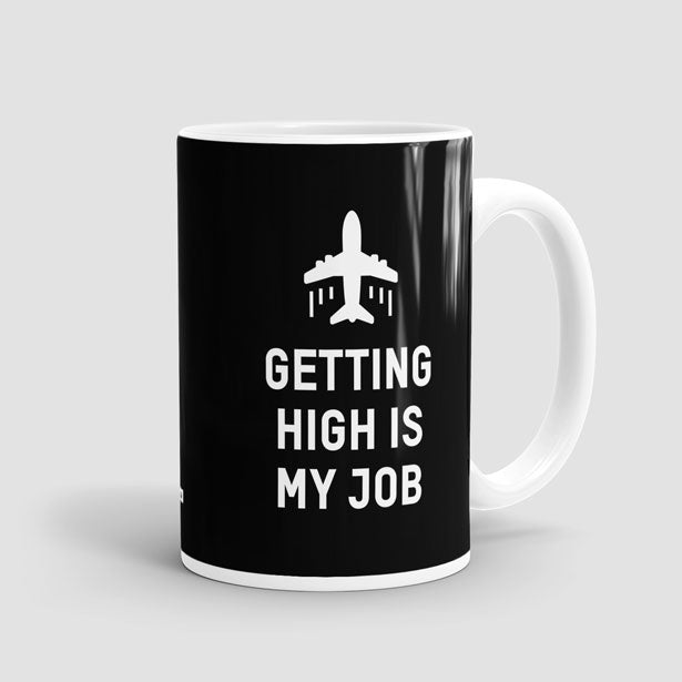 Getting High Is My Job - Mug - Airportag