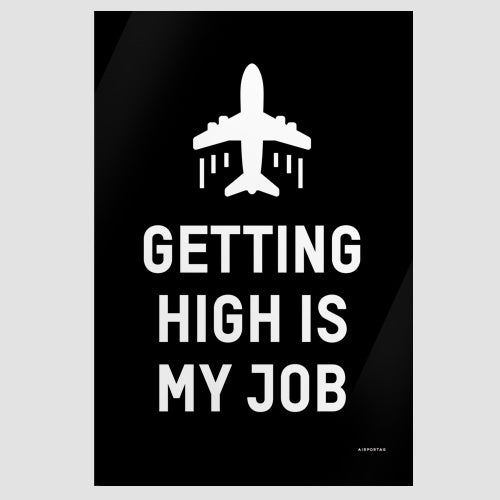 Getting High Is My Job - Poster - Airportag